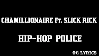 Hip–Hop Police – Chamillionaire Ft. Slick Rick(lyrics)