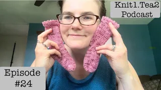 Knit1.Tea2 Podcast Episode #24 A Sleepy May Update