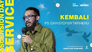 NWIC Ascension Day Service | 10am | May 18th, 2023 – "KEMBALI" – Ps. Christofer Tapiheru