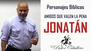 PREDICAS CRISTIANAS - JONATAN AMISTADES QUE AGRADAN A DIOS