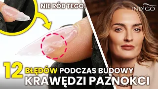 12 błędów przy budowie krawędzi i paznokci żelowych - czego nie robić? | Indigo Nails