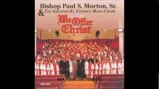 Bishop Paul Morton & The Greater St. Stephen Mass Choir "We Shall Overcome"