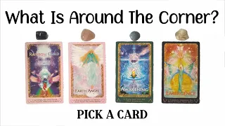 PICK A CARD ❤️💸 What Is Around The Corner?