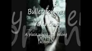 Bullet for my Valentine - A place where you belong (Acoustic Version)