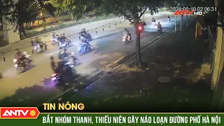 Bắt nhóm thanh, thiếu niên gây náo loạn đường phố Hà Nội | ANTV