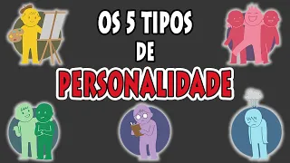 O 5 Tipos de Personalidade (Qual é a Sua?)