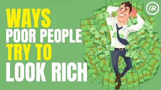 7 Ways Poor People Try to Look Rich