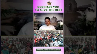 GOD MADE YOU TO GIVE THE BEST || #Shorts || By Apostle Ankur Yoseph Narula || Anugrah Tv