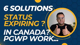 Expiring Status, PGWP or Work Permit? 6 Solutions to extend your stay in Canada -Latest IRCC Updates