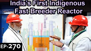India’s Indigenous Fast Breeder Reactor Explained {Science Thursday Ep270}