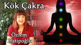 1. ÇAKRA - KÖK ÇAKRASINI TIKAYAN DUYGULAR NELERDİR? - KÖK ÇAKRASI DENGELEME