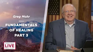 Fundamentals of Healing Part 3 - Greg Mohr - CDLBS for April 11, 2024