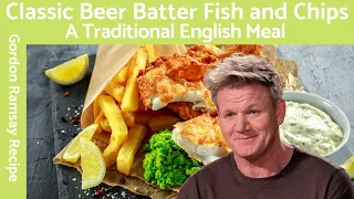 Beer Batter Fish and Chips (Classic British) - Gordon Ramsay