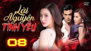 LỜI NGUYỀN TÌNH YÊU - Tập 8 [Lồng Tiếng] | Trọn Bộ Tình Cảm Thái Lan Cực HOT Hay Nhất 2023