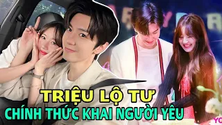 Triệu Lộ Tư chính thức công khai bạn trai, là ai mà được khen đẹp đôi hơn cả Ngô Lỗi?