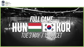 Full Game | Hungary vs. Korea | 2022 IIHF Ice Hockey World Championship | Division I Group A