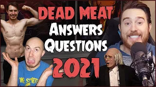 Dead Meat ANSWERS YOUR QUESTIONS 2021