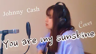 You are my sunshine_Johnny Cash_Lyrics 和訳 ( Cover by YukiI )