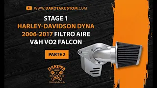 Stage 1 Harley-Davidson Dyna 2006-2017 Filtro Aire V&H VO2 Falcon Parte-2 - Dakota Kustom