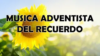 Musica Adventista Del Recuerdo - Hermoso Himnos Llega Al Corazón