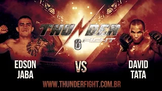 Thunder Fight 6 -  Edson Jaba vs David Tata