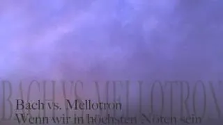 Bach vs Mellotron - Wenn wir in höchsten Nöten sein - BWV 668