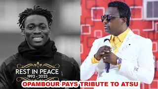 OPAMBOUR PAYS TRIBUTE TO ATSU.. very Emotional