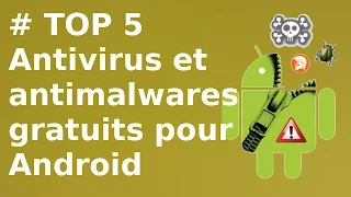 [TOP 5] Antivirus et Antimalwares Android gratuits