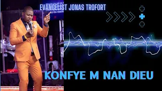 Konfye m nan Dieu | Evangelist Jonas Max Trofort