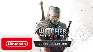 The Witcher 3: Wild Hunt - Complete Edition - Launch Trailer - Nintendo Switch