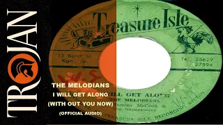 The Melodians - 'I Will Get Along (Without You)' (Official Audio)