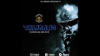 Dj Wass - Talibans Dancehall Mix 2023 -  Byron Messia, Alkaline, Vybz Kartel, Valiant, Skeng & More
