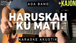 Haruskah Ku Mati - Ada Band (Karaoke Akustik + Kajon)