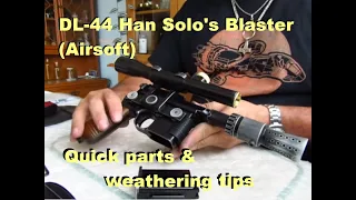 DL-44 Han Solo's blaster (Airsoft) Assembly and weathering tips.