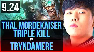 Thal MORDEKAISER vs TRYNDAMERE (TOP) | Rank 8 Mordekaiser, Triple Kill | Korea Challenger | v9.24