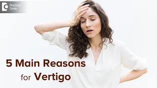 5 Main reasons for Vertigo | Treat Vertigo with Homeopathy - Dr. V. Bhagyalakshmi  | Doctors' Circle