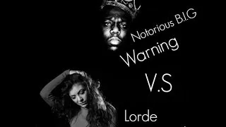 Notorious B.I.G - Warning VS Lorde - Royals