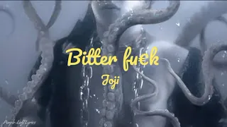 Bitter Fuck - Joji (Lyrics)