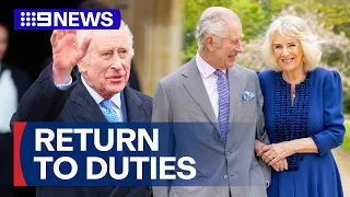 King Charles will return to public duties after undergoing cancer treatment | 9 News Australia