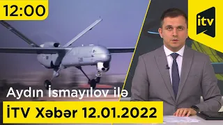 İTV Xəbər - 12.01.2022 (12:00)