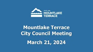 Mountlake Terrace City Council Meeting - March 21, 2024