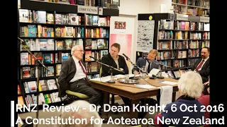 A Constitution for Aotearoa New Zealand - Review by Dr Dean Knight, RNZ 6 October 2016
