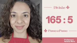 165/5 (165 dividido por 5) - 165:5 - Divisão passo a passo da professora Natália Mara