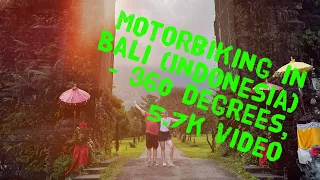 Motorbiking in BALI from Canggu direction Ubud - 360 degrees, 5.7k video