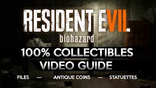 RESIDENT EVIL 7: Biohazard · 100% COLLECTIBLES VIDEO GUIDE (Coins, Statuettes, Files) [NORMAL]