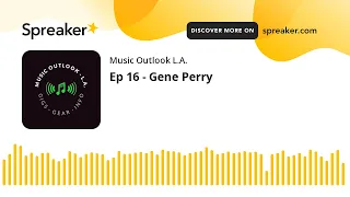 Ep 16 - Gene Perry (Audio)
