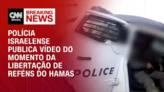 Polícia israelense publica vídeo do momento da libertação de reféns do Hamas | AGORA CNN