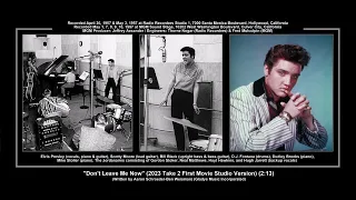 *(1957) RCA ''Don't Leave Me Now'' (2023 Take 2 First Movie Studio Version) Elvis Presley