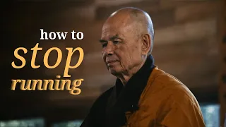 Stop Running | Teaching by Thich Nhat Hanh