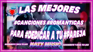 Las mejores #canciones #romanticas para #dedicar a tu #pareja